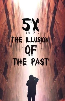 5X Иллюзия прошлого