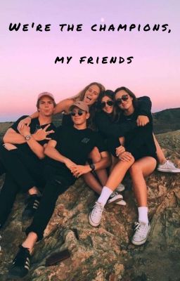 We're the champions, my friends!