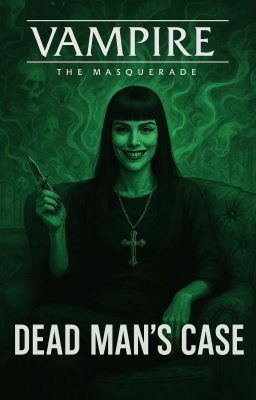 Vampire the Masquerade: Dead Man's Case