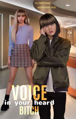 voice in your heard , bitch