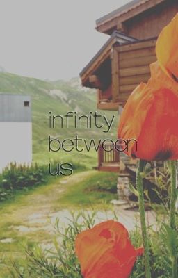 infinity between us / #Wattys2016