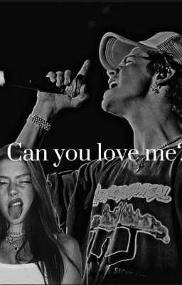 -Can you love me?