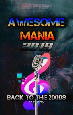"AwesomeMania" 2019:BACK TO THE 2000S