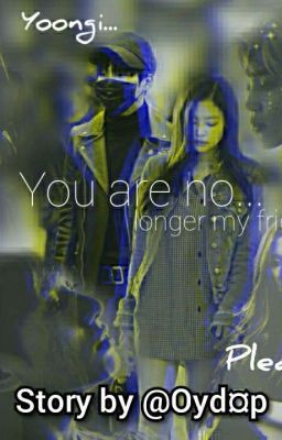 Ты больше не мой друг