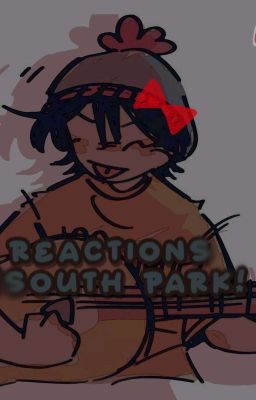 🪐«Reactions..South Park»⏰