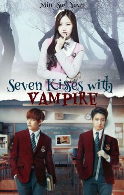 Seven Kisses with VAMPIRE/Семь поцелуев с вампиром