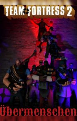 Team Fortress 2: Übermenschen/сверхлюди