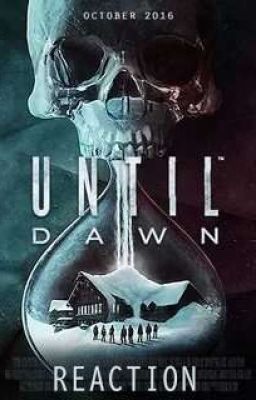 ⌛Until Dawn💀 {Reactions} 