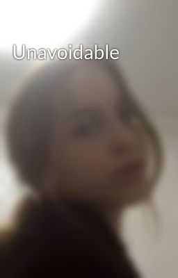 Unavoidable