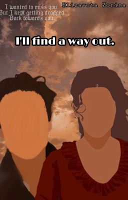 ~✿ 𝐈'𝐥𝐥 𝐟𝐢𝐧𝐝 𝐚 𝐰𝐚𝐲 𝐨𝐮𝐭 ✿~