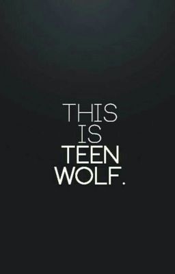  ЦИТАТЫ : TEEN WOLF