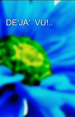 DE'JA' VU!..🍏