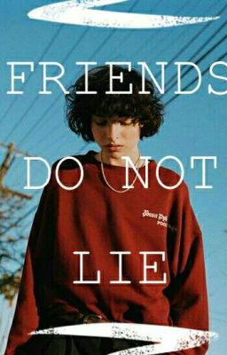 friends don't lie