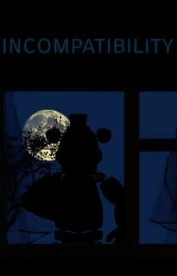 Five Nights at Freddys Короткие рассказы#1 Несовместимость