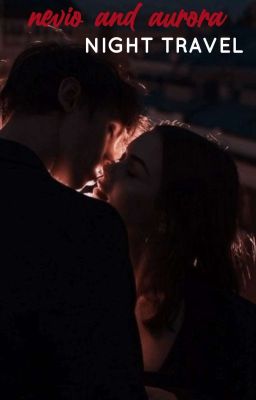 Night travel | [Невио&Аврора] ✔️