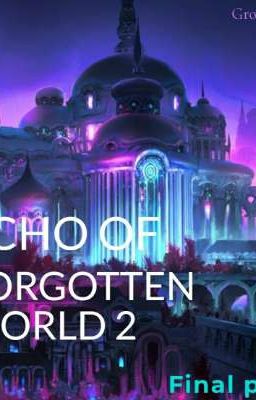 Эхо Забытого Мира: Финал