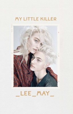 my little killer.[редактируется]