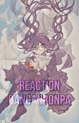 🌸Реакции по Данганронпе🌸