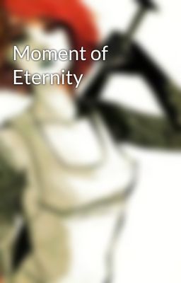Moment of Eternity