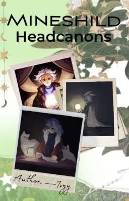 Mineshield Headcanons
