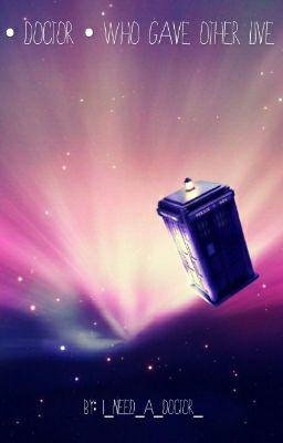 • Доктор • Кто подарил другую жизнь