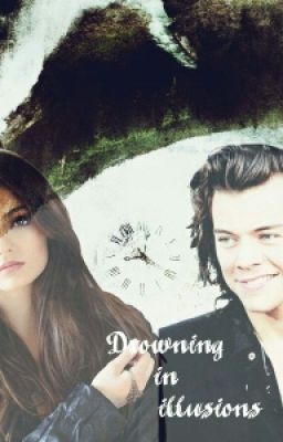 Drowning in illusions [Harry Styles]