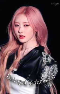 Betrayal in the haze