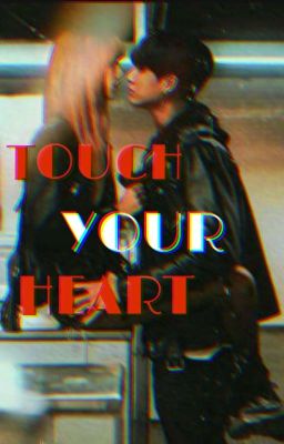 Коснуться твоего сердца. I