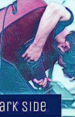 •Dark Side•Now or Never•