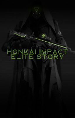 Honkai Impact: Elite story (Опять заморожено)