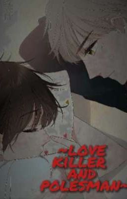 ~love killer and polisman~