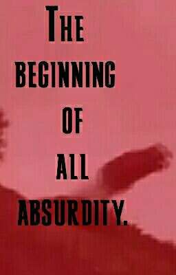 начало всего абсурдного.