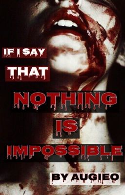 Nothing is impossible