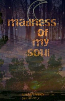 Безумие моей души...