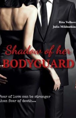 Shadow of her BODYGUARD