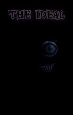 Five Nights at Freddys Короткие рассказы#4 Идеал