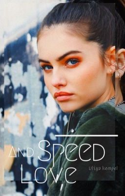 Speed and love / Скорость и любовь