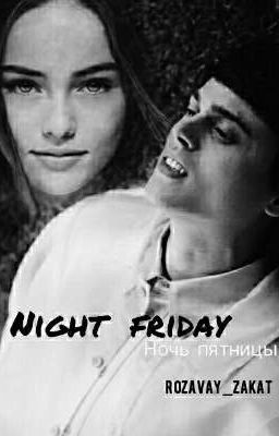 Night Friday | Ночь пятницы