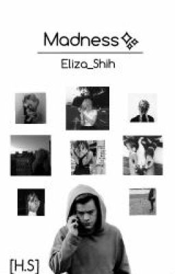 Madness[H.S]