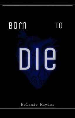 Рождена, чтобы умереть