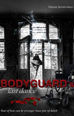 BODYGUARD's last dance #Wattys2017
