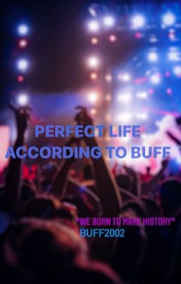 Идеальная жизнь по словам Баффа