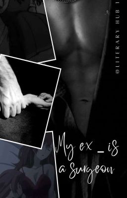 Мой бывший - Хирург