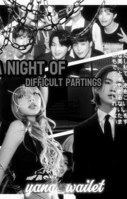 A NIGHT OF DIFFICULT PARTINGS ⌈BTS X BLACKPINK⌉