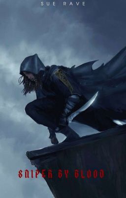 Снайпер по крови[завершено и редактируется] 