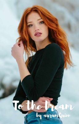To the Dream [ЗАВЕРШЕНО]