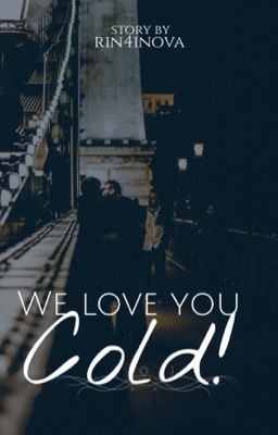 Мы любим тебя, Колд! [ЗАМОРОЖЕНО]