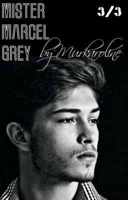 Мистер Грей младший III | Мистер Марсель Грей