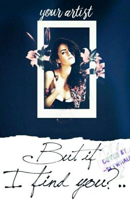 А если я найду тебя?..