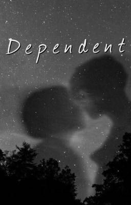 Dependent | J.H| {ЗАКОНЧЕН}